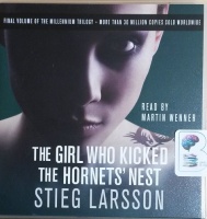 The Girl Who Kicked the Hornet's Nest written by Stieg Larsson performed by Martin Wenner on CD (Abridged)